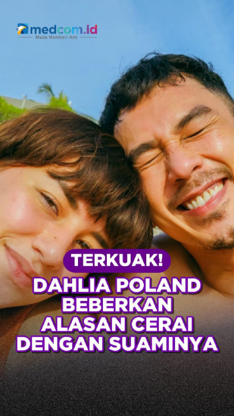 Terkuak! Dahlia Poland Beberkan Alasan Cerai Dengan Suaminya