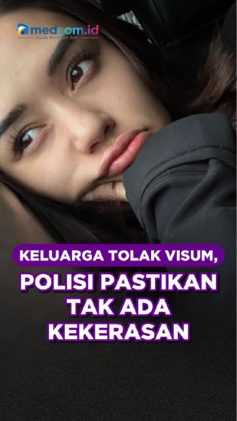 Keluarga Tolak Visum, Polisi Pastikan Tak Ada Kekerasan