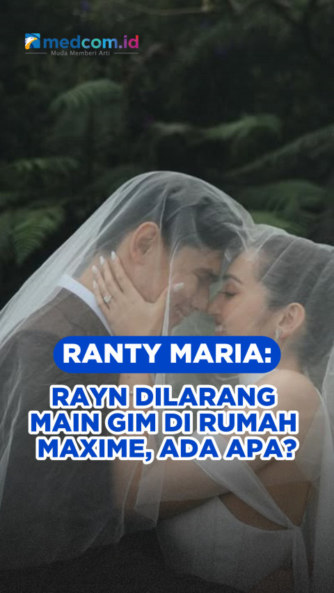 Ranty Maria: Rayn Dilarang Main Gim di Rumah Maxime, Ada Apa?