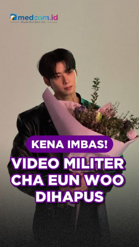 Kena Imbas! Video Militer Cha Eun Woo Dihapus