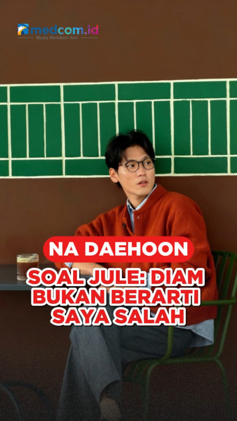 Na Daehoon Soal Jule: Diam Bukan Berarti Saya Salah