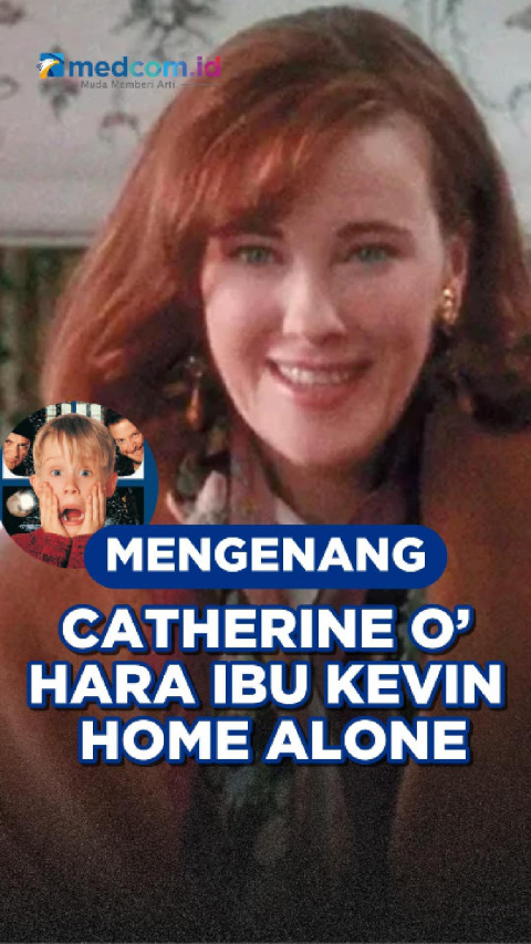 Mengenang Catherine O’Hara Ibu Kevin Home Alone