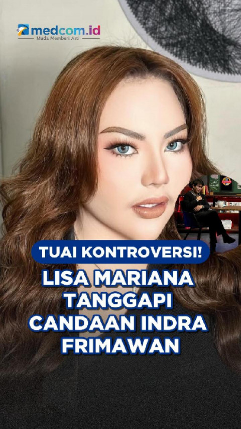 Tuai Kontroversi! Lisa Mariana Tanggapi Candaan Indra Frimawan