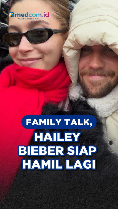 Family Talk, Hailey Bieber Siap Hamil Lagi