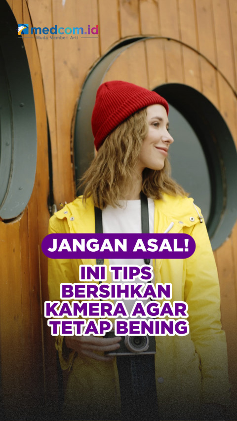 Jangan Asal! Ini Tips Bersihkan Kamera agar Tetap Bening