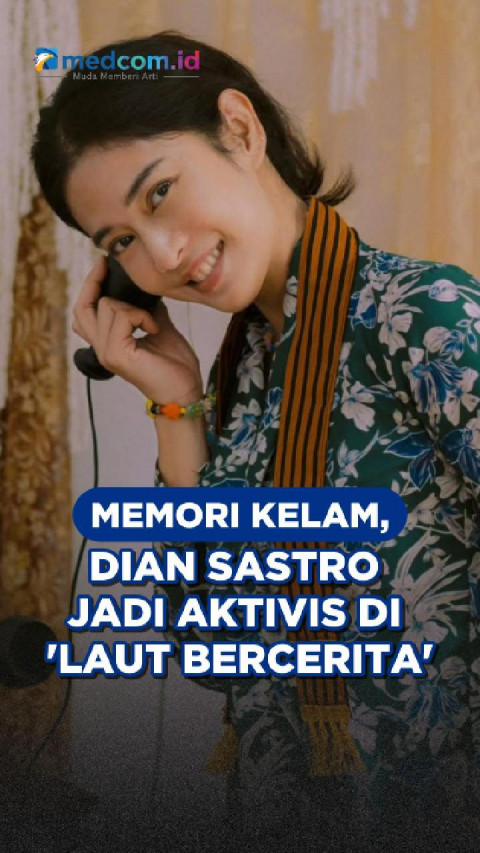 Memori Kelam, Dian Sastro Jadi Aktivis di Laut Bercerita