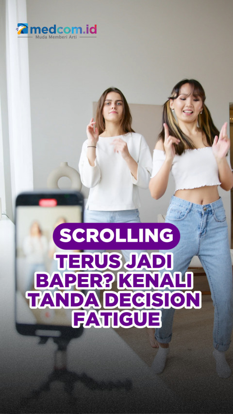 Scrolling Terus Jadi Baper? Kenali Tanda Decision Fatigue