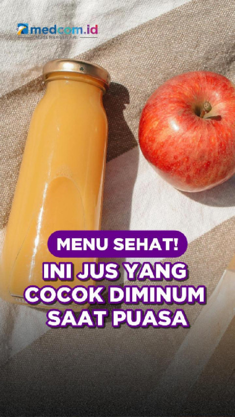 Menu Sehat! Ini Jus Yang Cocok Diminum Saat Puasa