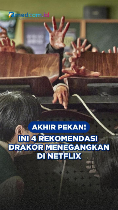 Akhir Pekan! Ini 4 Rekomendasi Drakor Menegangkan di Netflix