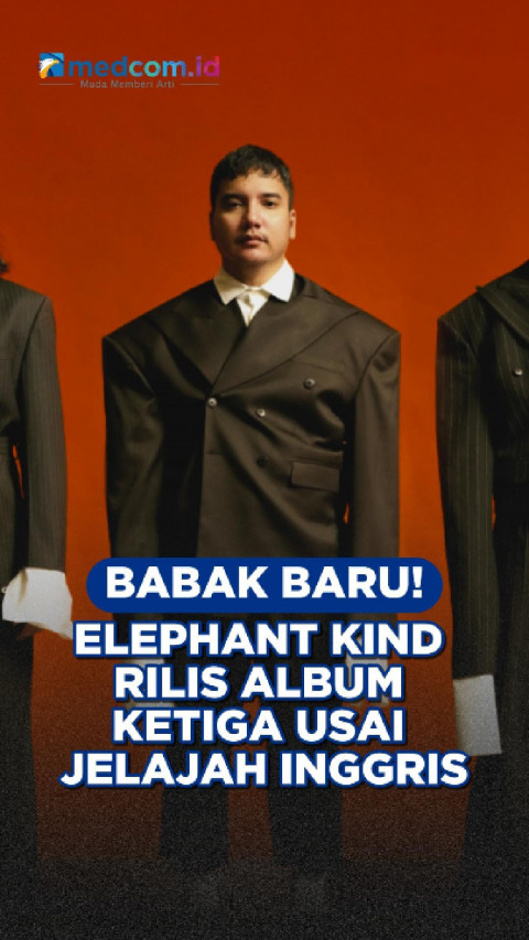 Babak Baru! Elephant Kind Rilis Album Ketiga Usai Jelajah Inggris