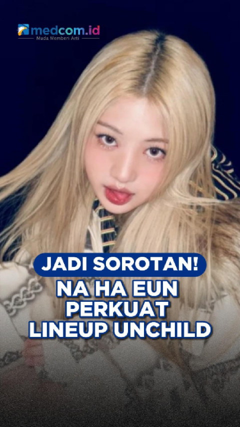 Jadi Sorotan! Na Ha Eun Perkuat Lineup UNCHILD