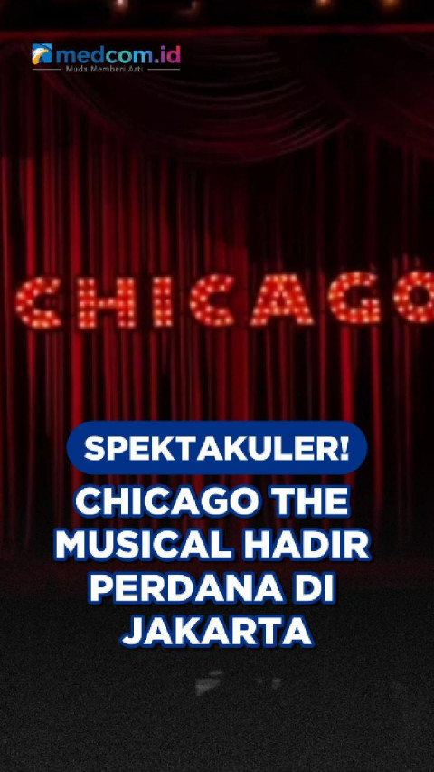 Spektakuler! Chicago The Musical Hadir Perdana di Jakarta