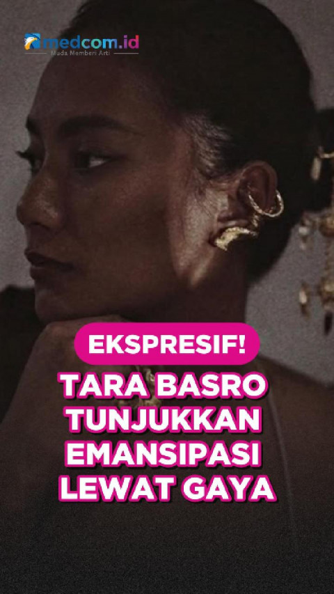 Ekspresif! Tara Basro Tunjukkan Emansipasi Lewat Gaya