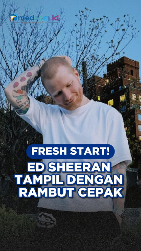 Fresh Start! Ed Sheeran Tampil dengan Rambut Cepak