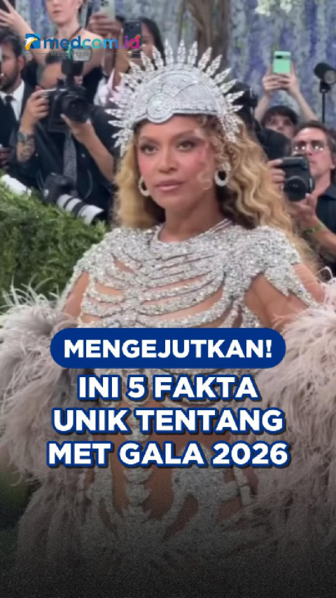 Mengejutkan! Ini 5 Fakta Unik Tentang Met Gala 2026