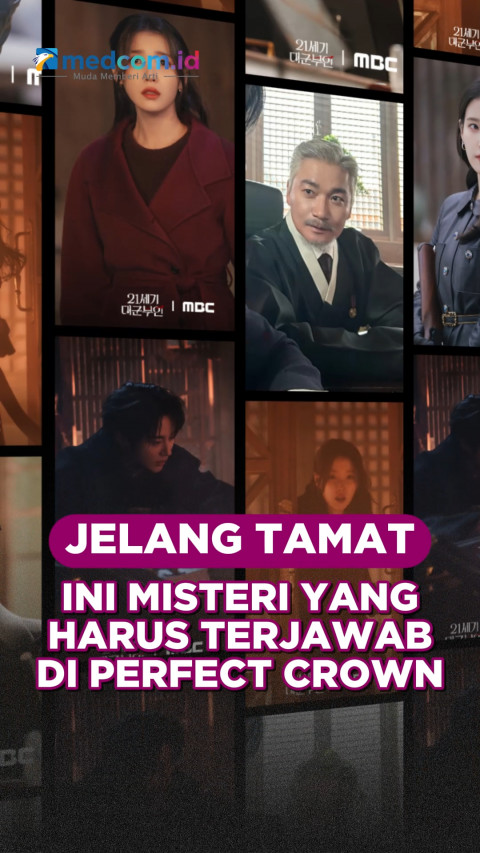 Jelang Tamat, Ini Misteri yang Harus Terjawab di Perfect Crown