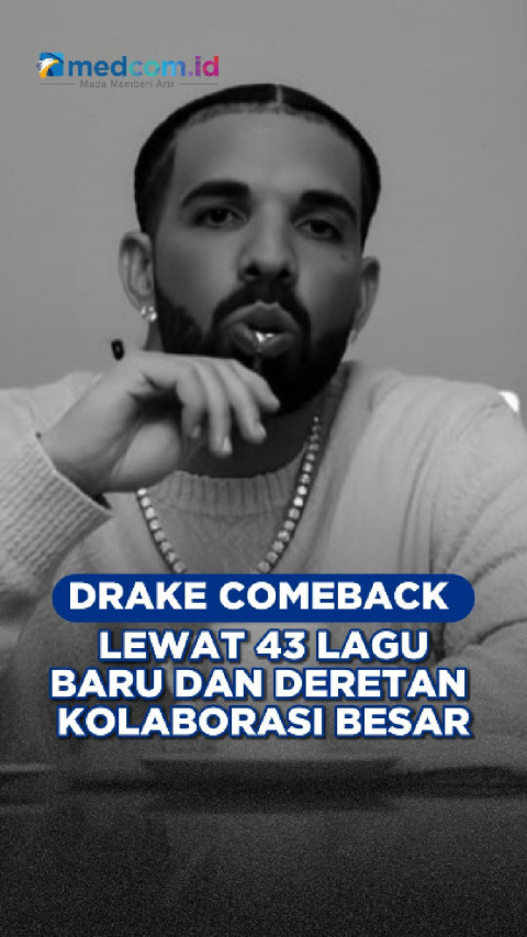Drake Comeback Lewat 43 Lagu Baru dan Deretan Kolaborasi Besar