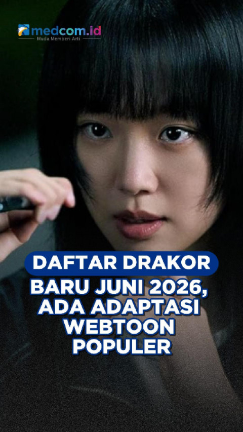 Daftar Drakor Baru Juni 2026, Ada Adaptasi Webtoon Populer