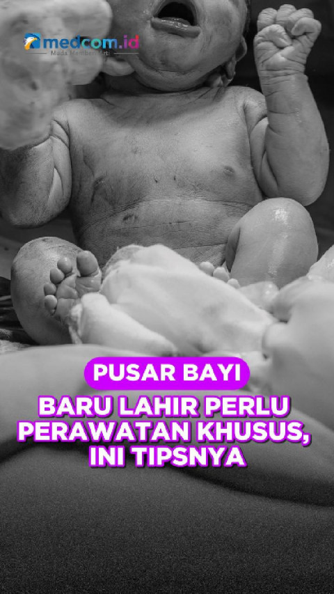 Pusar Bayi Baru Lahir Perlu Perawatan Khusus, Ini Tipsnya