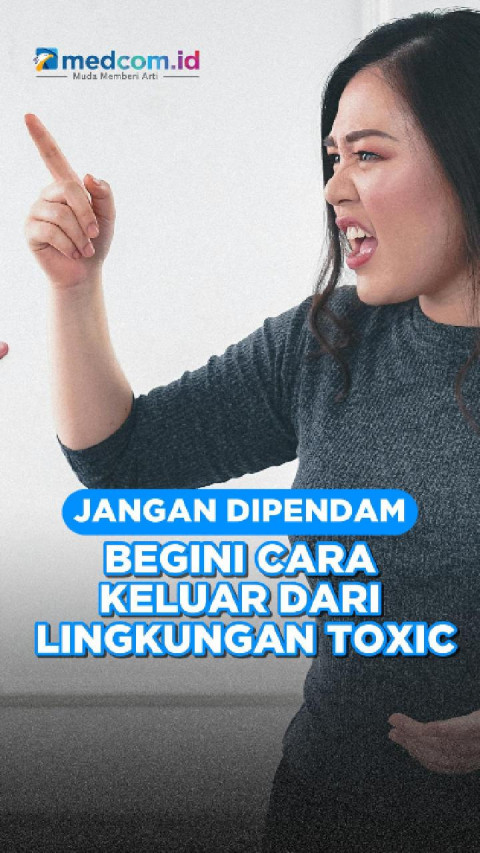 Jangan Dipendam, Begini Cara Keluar dari Lingkungan Toxic
