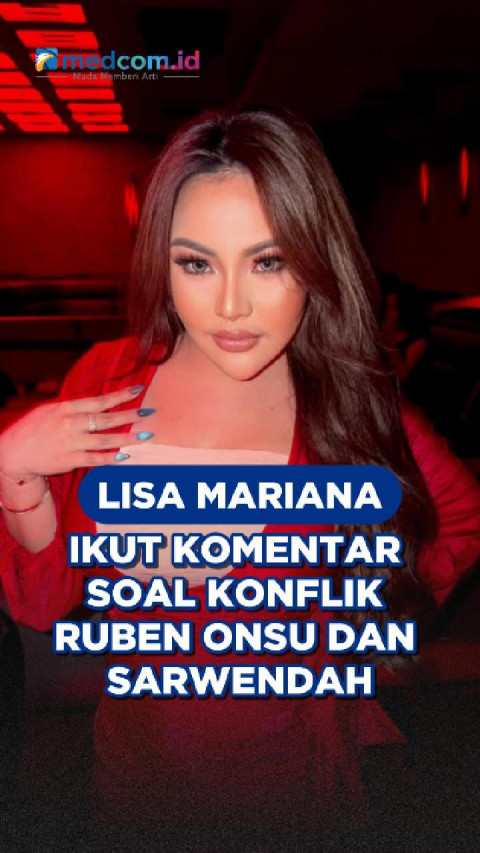 Lisa Mariana Ikut Komentar soal Konflik Ruben Onsu dan Sarwendah