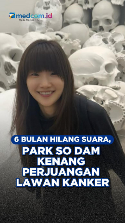 6 Bulan Hilang Suara, Park So Dam Kenang Perjuangan Lawan Kanker