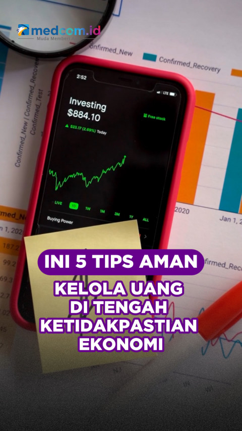 Ini 5 Tips Aman Kelola Uang di Tengah Ketidakpastian Ekonomi