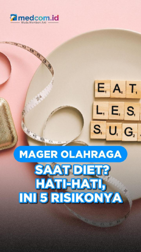 Mager Olahraga saat Diet? Hati-hati, Ini 5 Risikonya