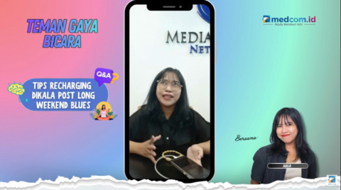 Teman Gaya Bicara: Tips Recharging Dikala Post Long Weekend Blues