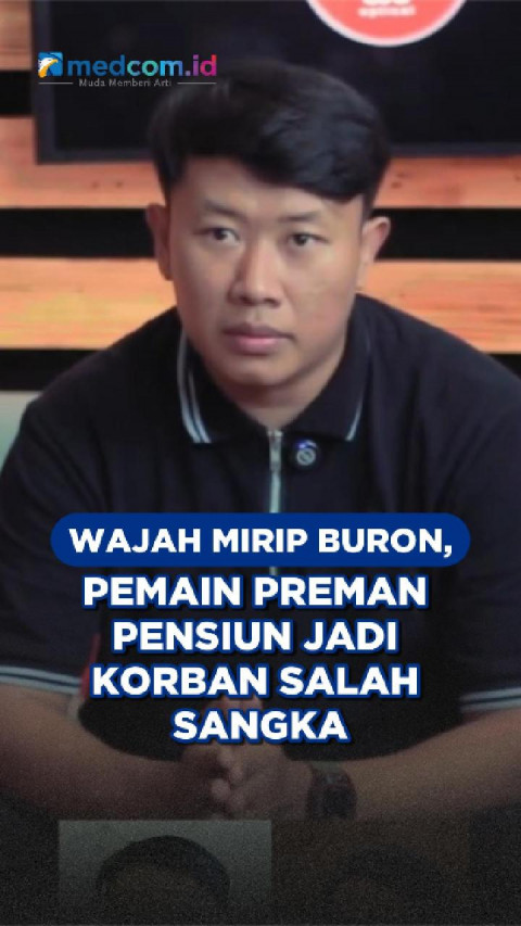 Wajah Mirip Buronan, Pemain Preman Pensiun Jadi Korban Salah Sangka