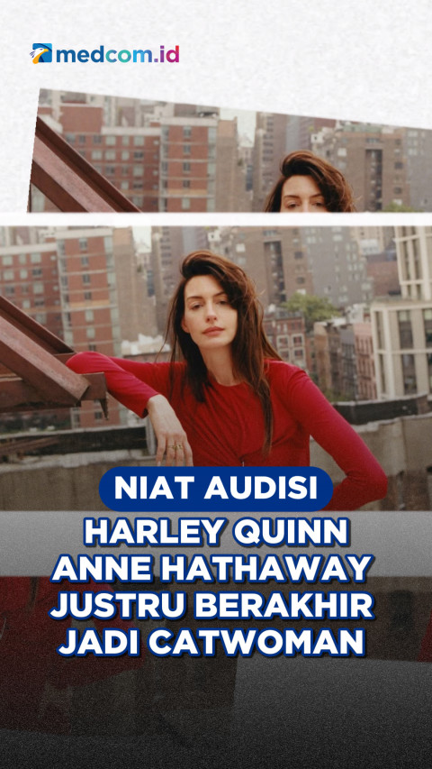 Niat Audisi Harley Quinn, Anne Hathaway Justru Berakhir Jadi Catwoman
