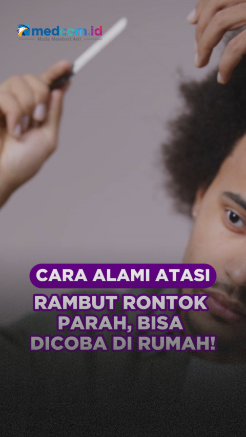 Cara Alami Atasi Rambut Rontok Parah, Bisa Dicoba di Rumah!