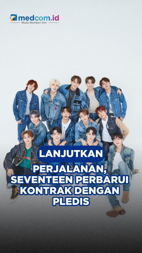 Lanjutkan Perjalanan, SEVENTEEN Perbarui Kontrak dengan Pledis