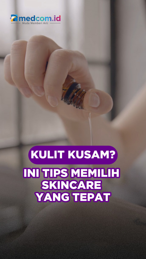 Kulit Kusam? Ini Tips Memilih Skincare yang Tepat