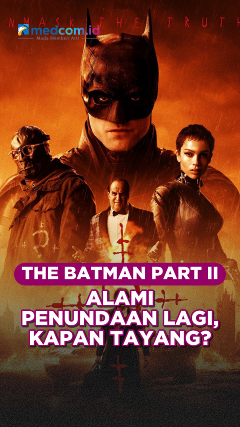 The Batman Part II Alami Penundaan Lagi, Kapan Tayang?