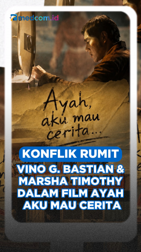 Konflik Rumit Vino G. Bastian dan Marsha Timothy dalam Film Ayah, Aku Mau Cerita