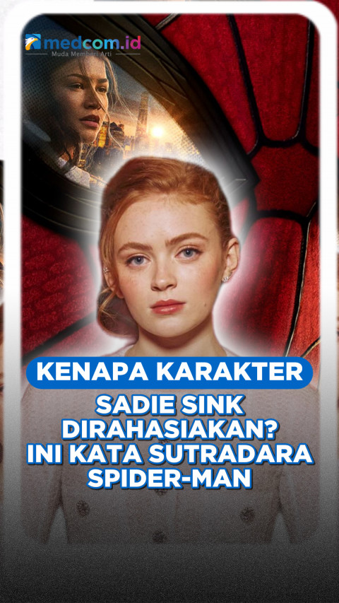Kenapa Karakter Sadie Sink Dirahasiakan? Ini Kata Sutradara Spider-Man