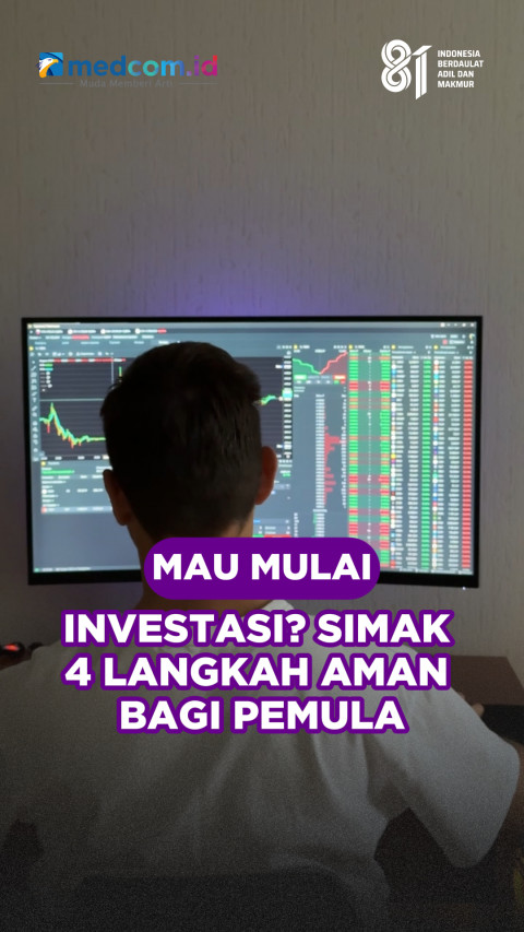 Mau Mulai Investasi? Simak 4 Langkah Aman Bagi Pemula