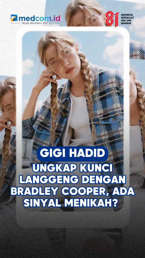 Gigi Hadid Ungkap Kunci Langgeng dengan Bradley Cooper, Ada Sinyal Menikah?