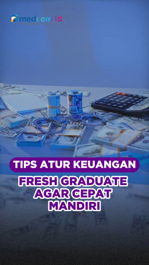 Tips Atur Keuangan Fresh Graduate agar Cepat Mandiri
