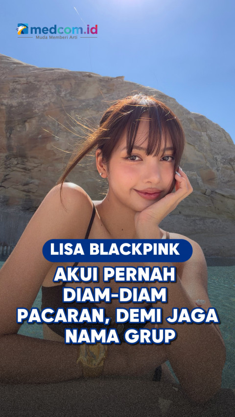 Lisa BLACKPINK Akui Pernah Diam-Diam Pacaran, Demi Jaga Nama Grup
