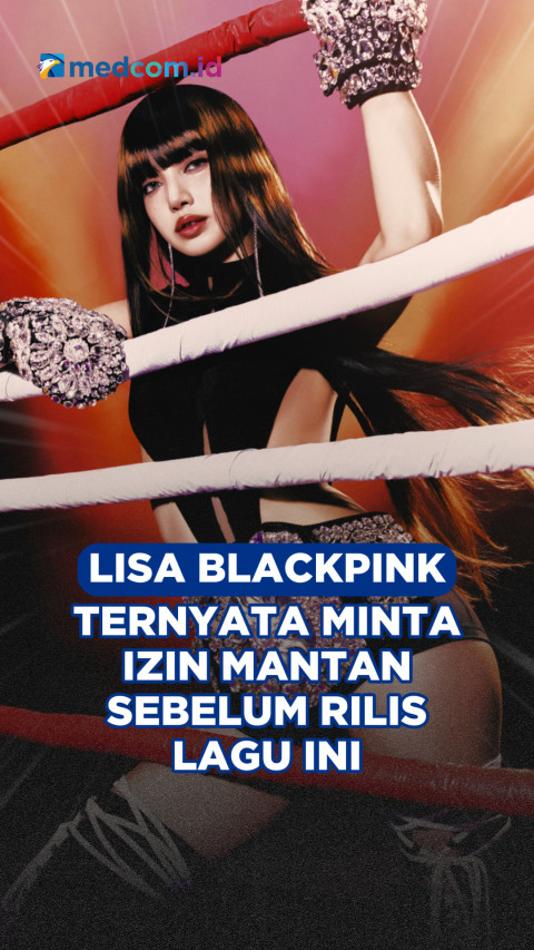 Lisa BLACKPINK Ternyata Minta Izin Mantan Sebelum Rilis Lagu Ini