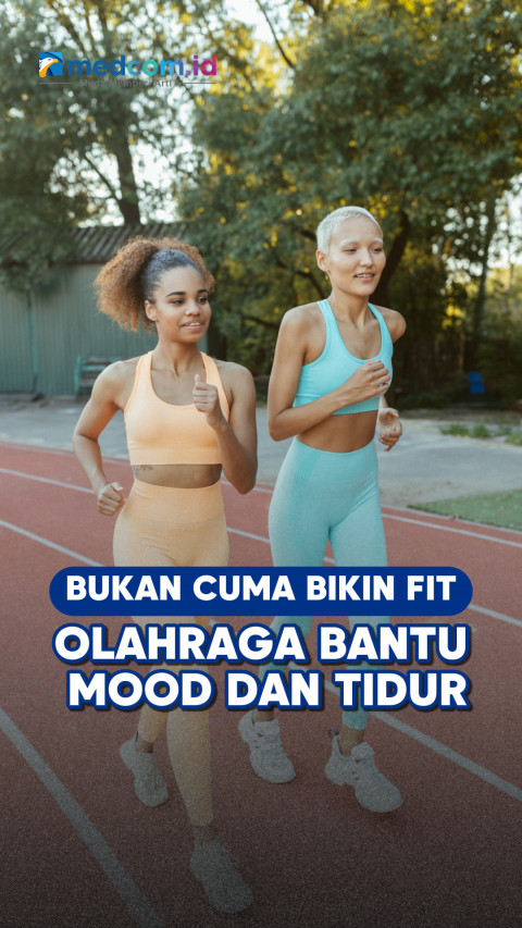 Bukan Cuma Bikin Fit, Olahraga Bantu Mood dan Tidur