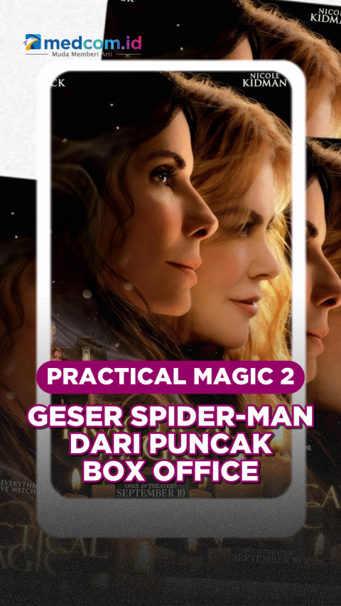 Practical Magic 2 Geser Spider-Man dari Puncak Box Office