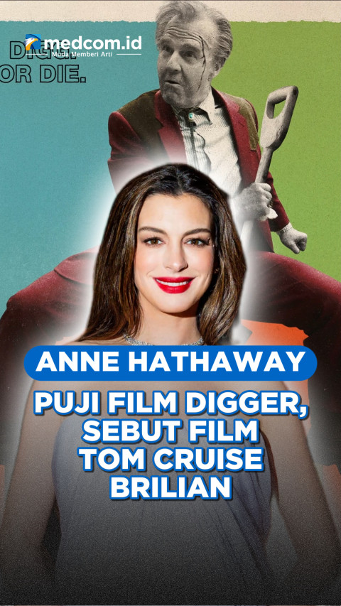 Anne Hathaway Puji Film Digger, Sebut Film Tom Cruise Brilian