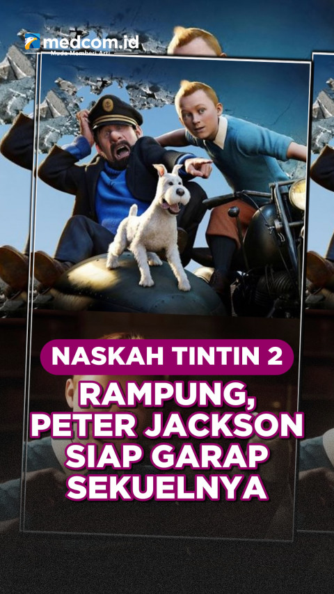 Naskah Tintin 2 Rampung, Peter Jackson Siap Garap Sekuelnya