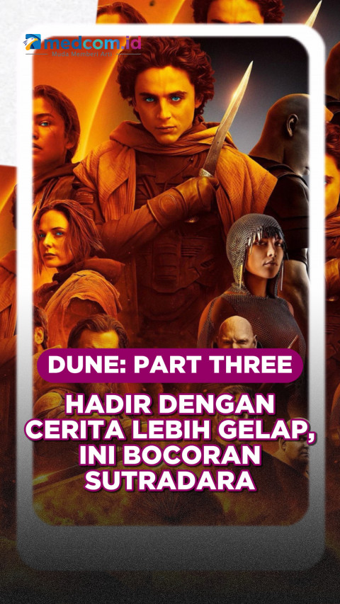 Dune: Part Three Hadir dengan Cerita Lebih Gelap, Ini Bocoran Sutradara