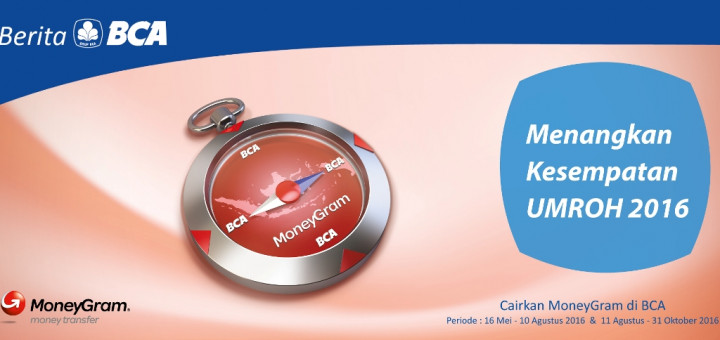 Cairkan MoneyGram di BCA: Mudah dan Raih Kesempatan Umroh Gratis