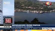 Mengakhiri Ironi Papua