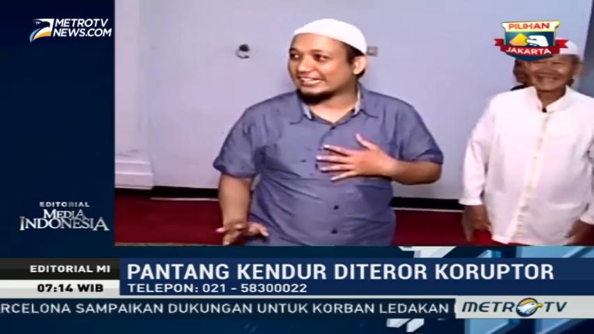 Pantang Kendur Diteror Koruptor